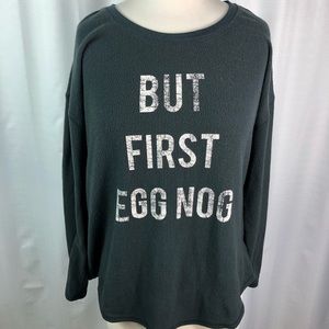 But First Eggnog Fleece Sweatshirt